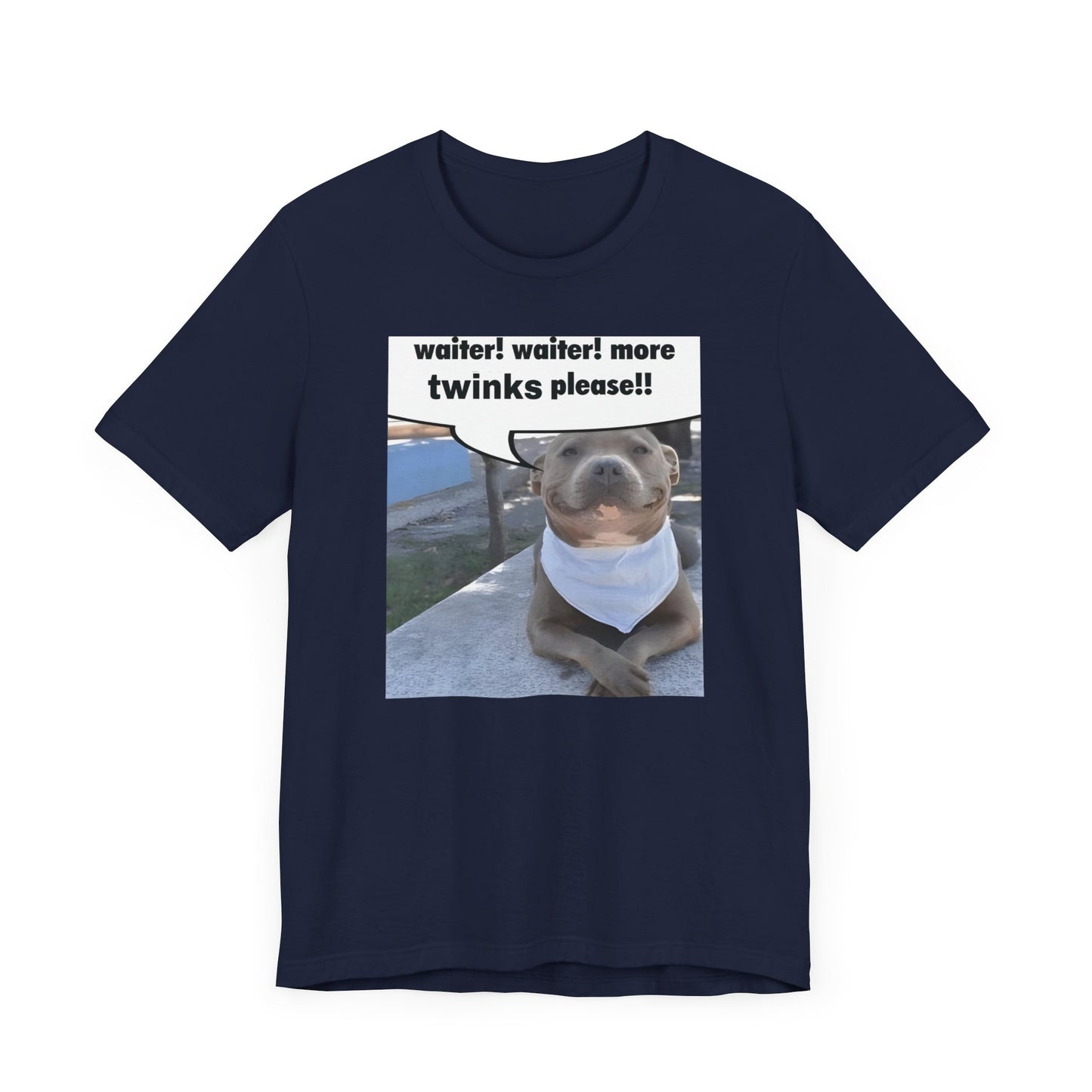 Waiter! More Twinks Please! Unisex Short Sleeve Tee Shirt