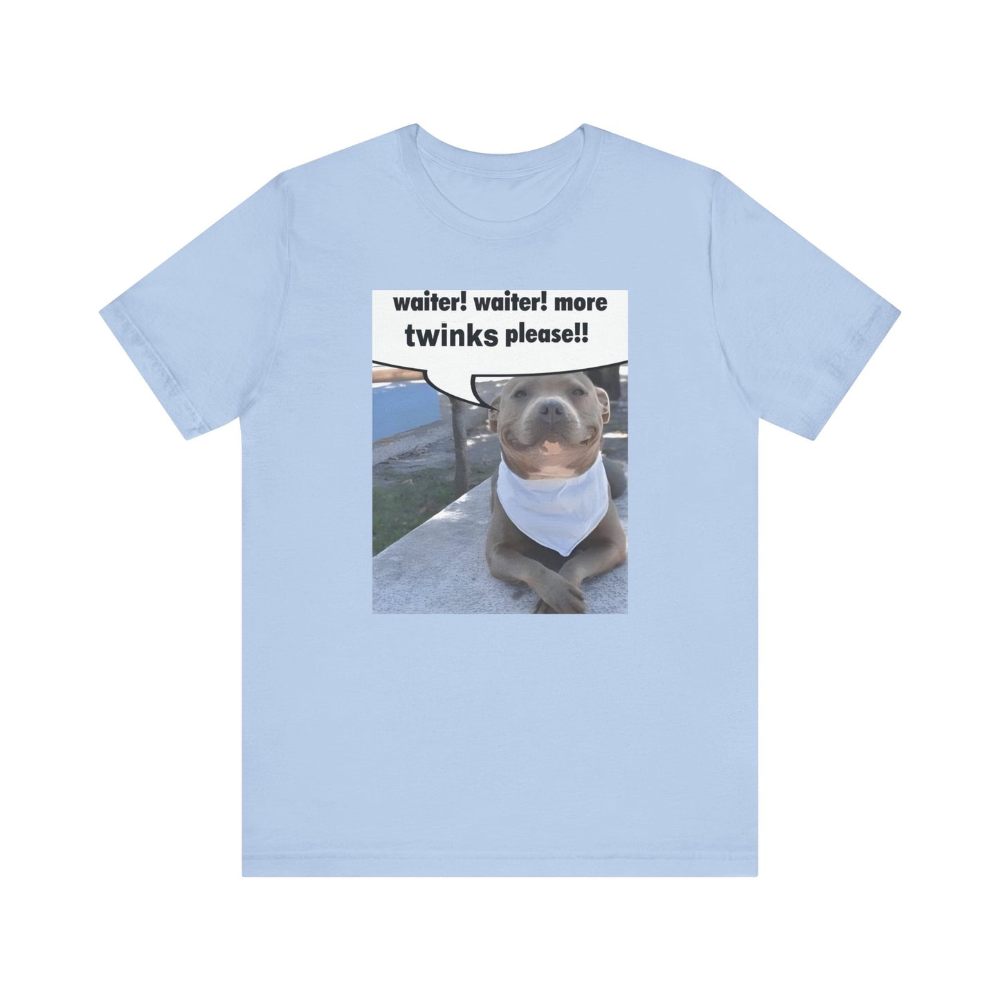 Waiter! More Twinks Please! Unisex Short Sleeve Tee Shirt