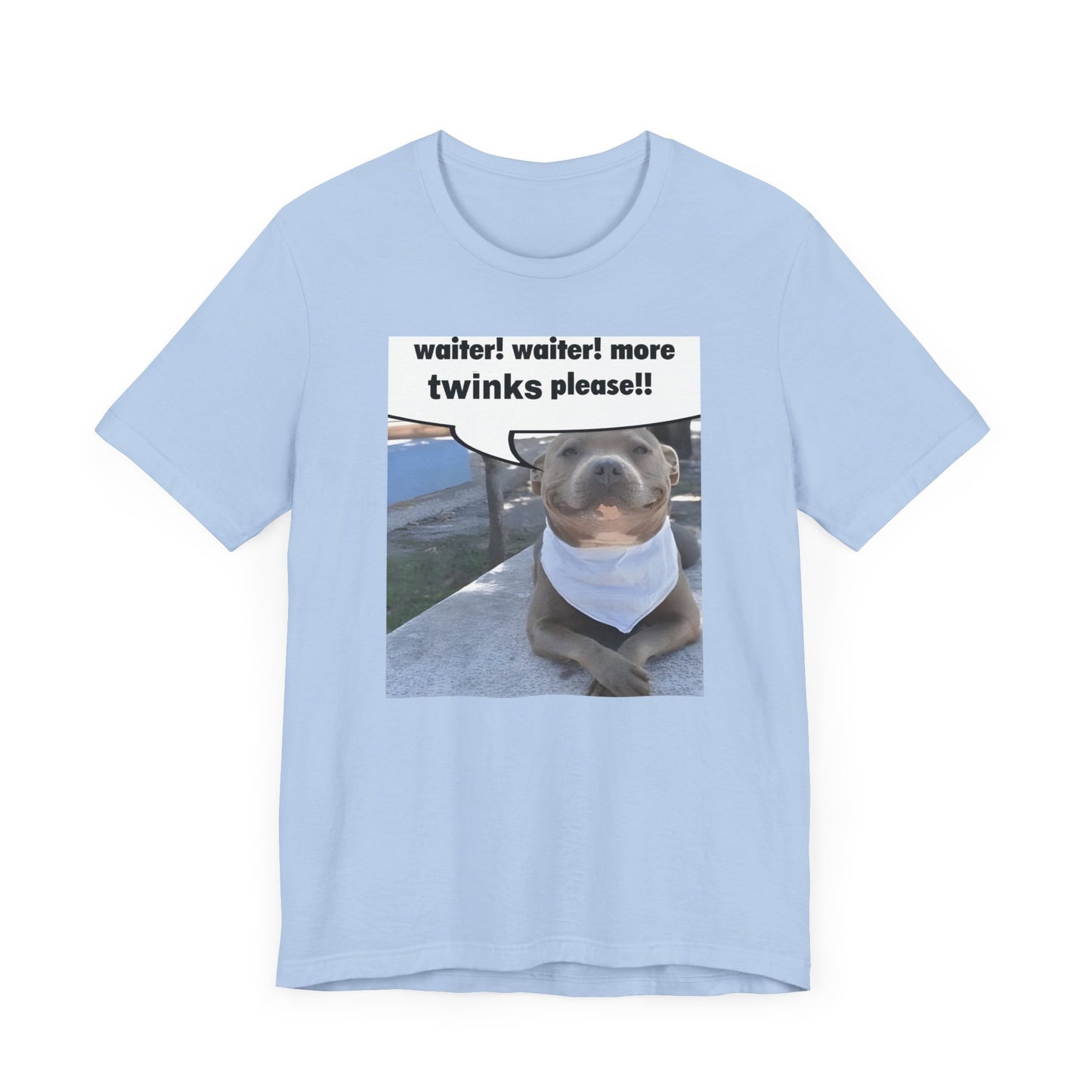Waiter! More Twinks Please! Unisex Short Sleeve Tee Shirt