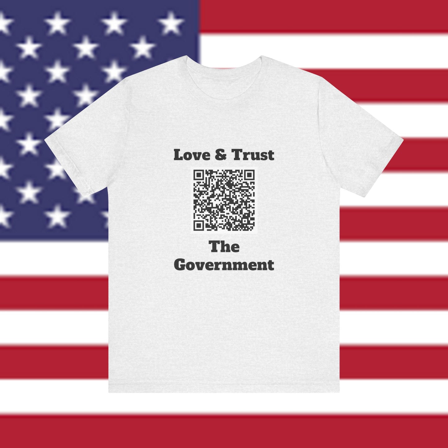 Love & Trust The Government Unisex Short Sleeve Tee