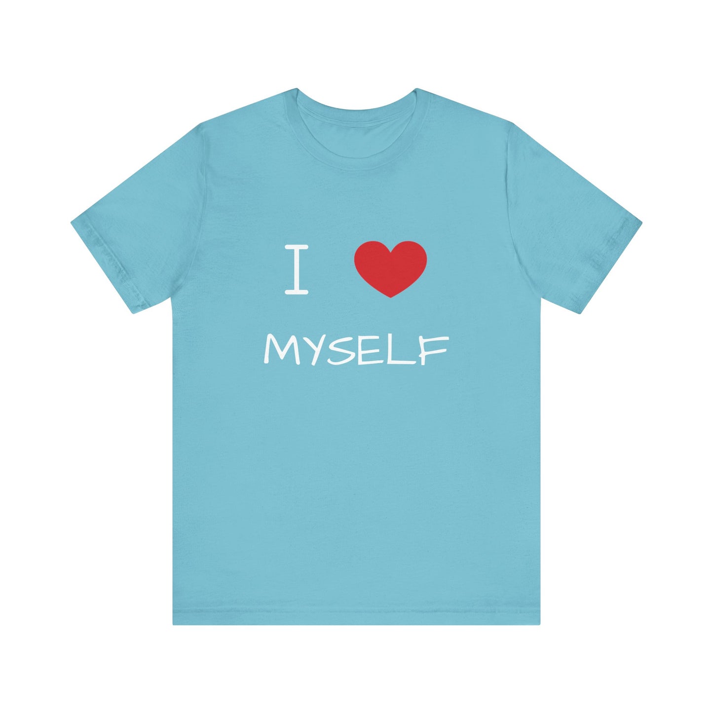 I love Myself Unisex Short Sleeve Tee