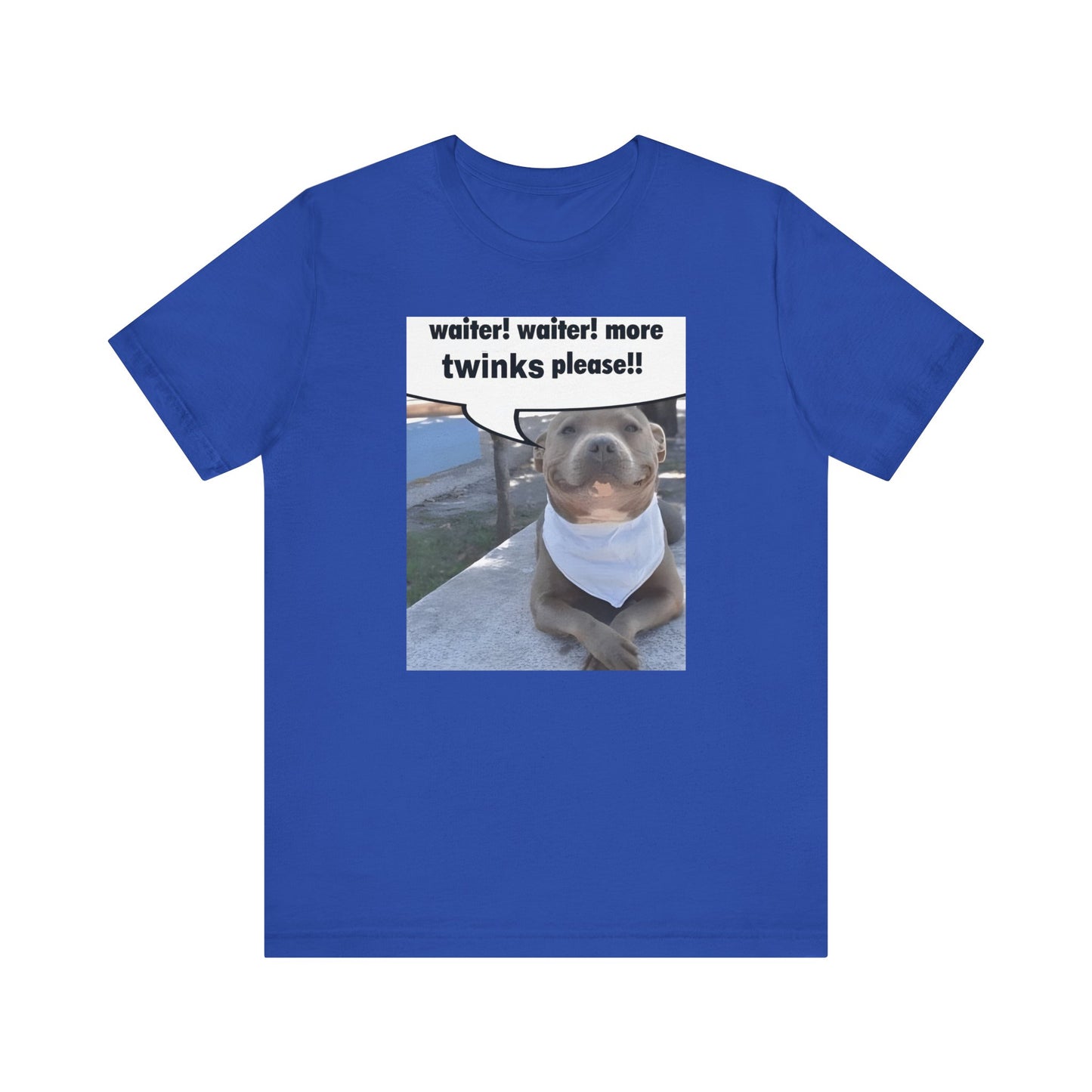 Waiter! More Twinks Please! Unisex Short Sleeve Tee Shirt