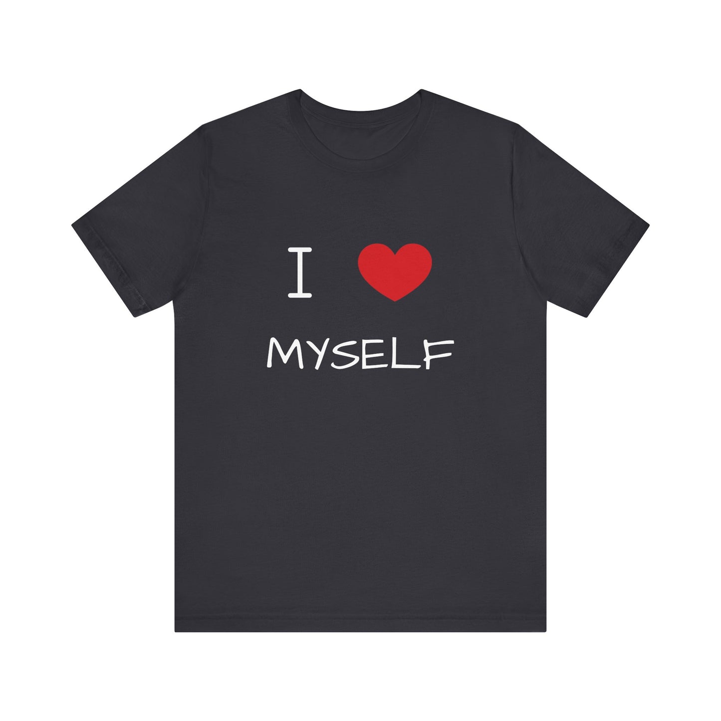 I love Myself Unisex Short Sleeve Tee