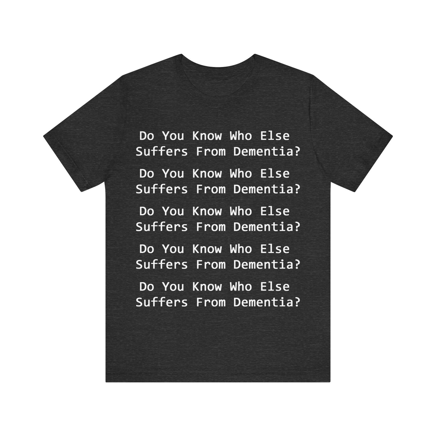 Dementia Unisex Short Sleeve Tee