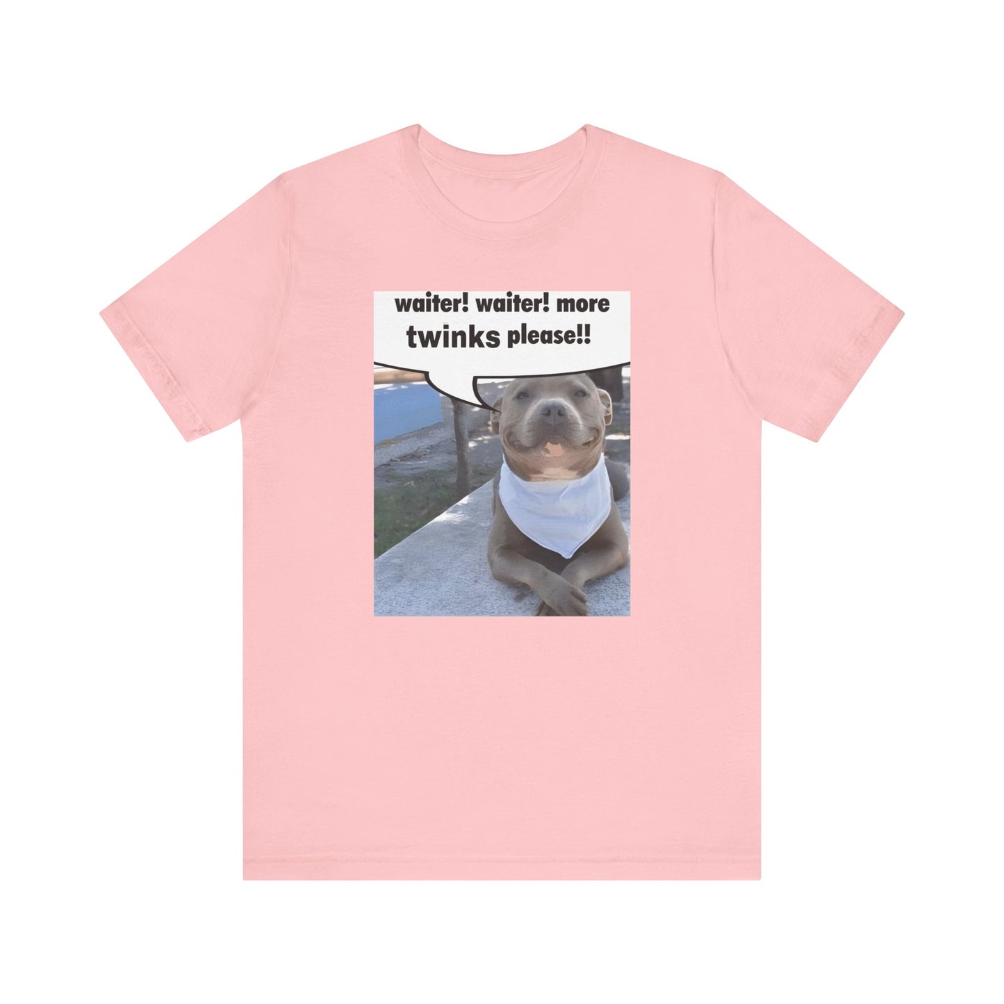 Waiter! More Twinks Please! Unisex Short Sleeve Tee Shirt