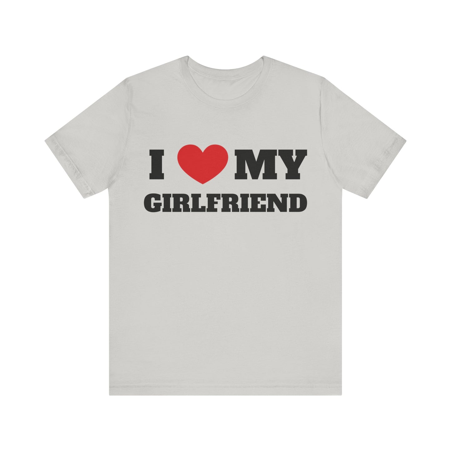 I Love My GF Unisex Short Sleeve Tee