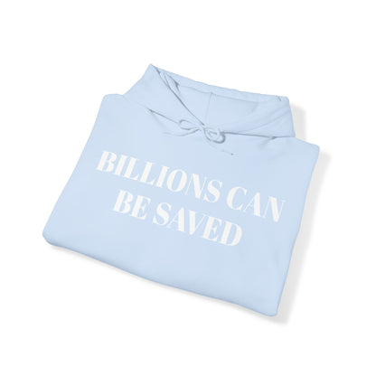 Billions Can Be Saved Corpo Unisex Hooded Sweatshirt