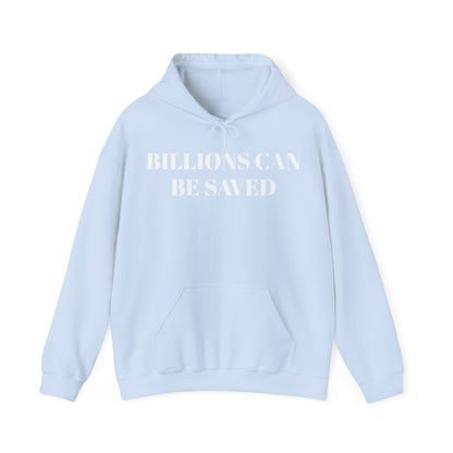 Billions Can Be Saved Corpo Unisex Hooded Sweatshirt