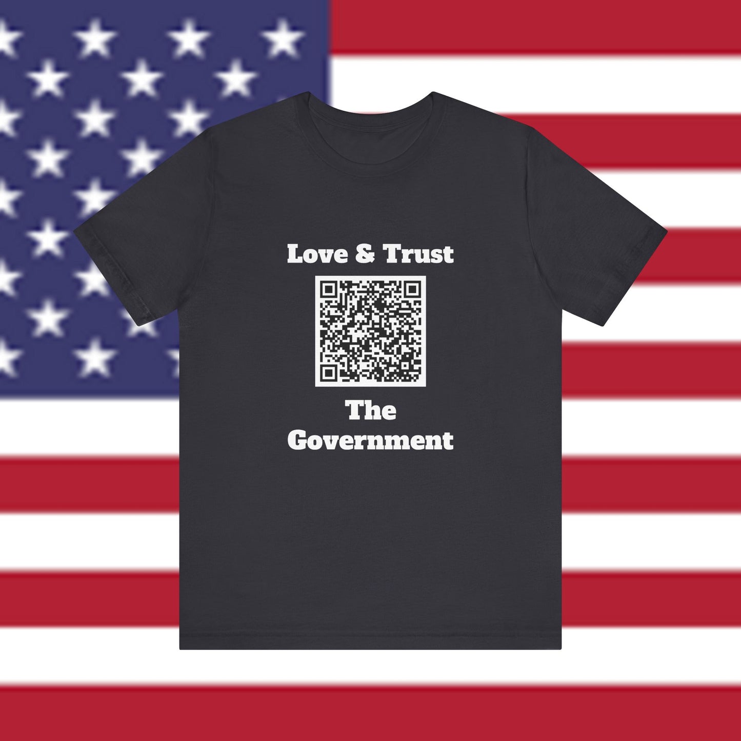 Love & Trust The Government Unisex Short Sleeve Tee