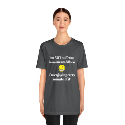 Mental Illness Unisex Short Sleeve Tee