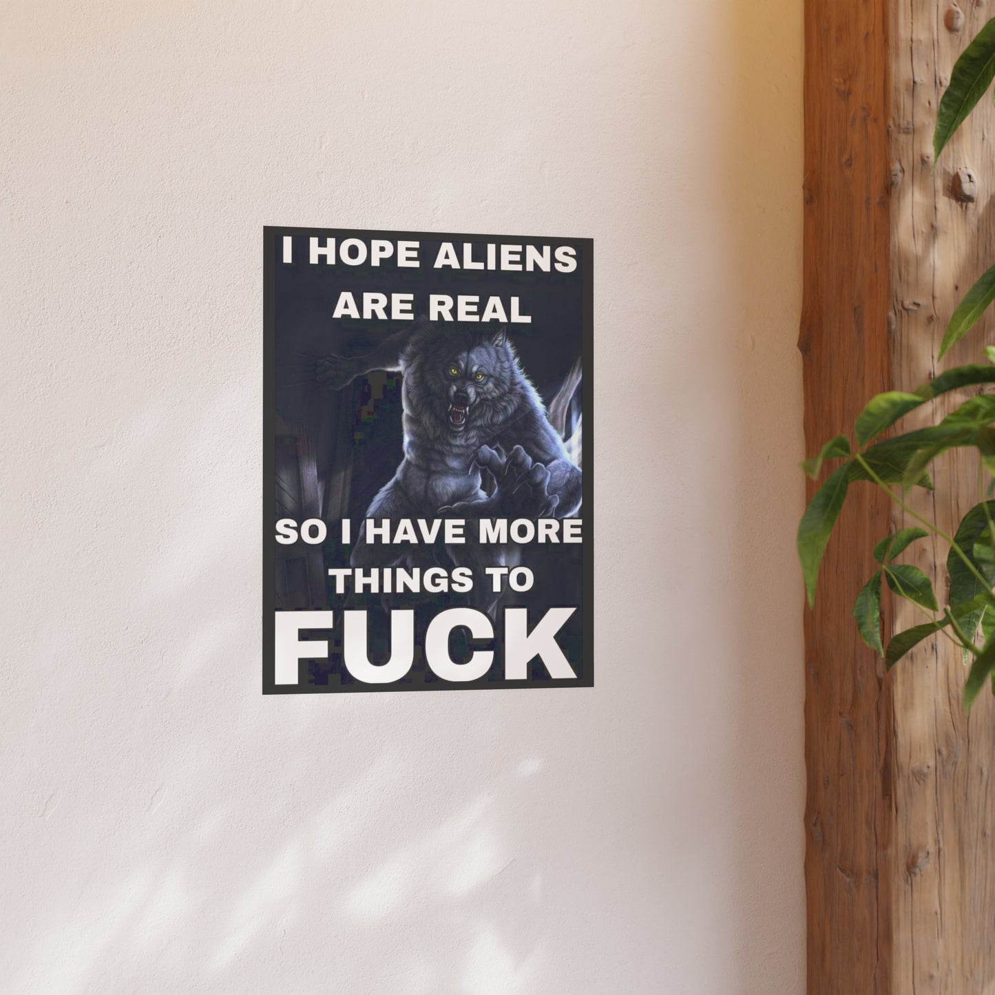 I Hope Aliens Are Real Satin and Archival Matte Posters