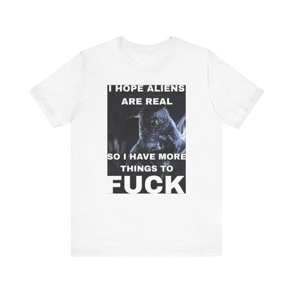 I Hope Aliens Are Real Unisex Short Sleeve Tee