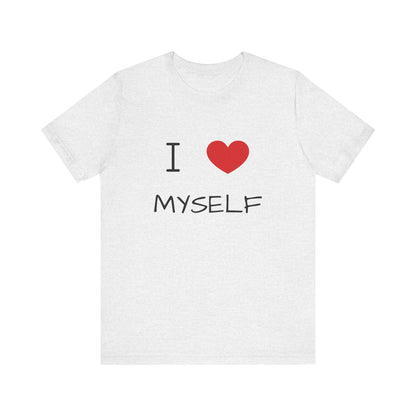I love Myself Unisex Short Sleeve Tee