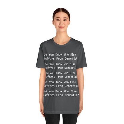 Dementia Unisex Short Sleeve Tee
