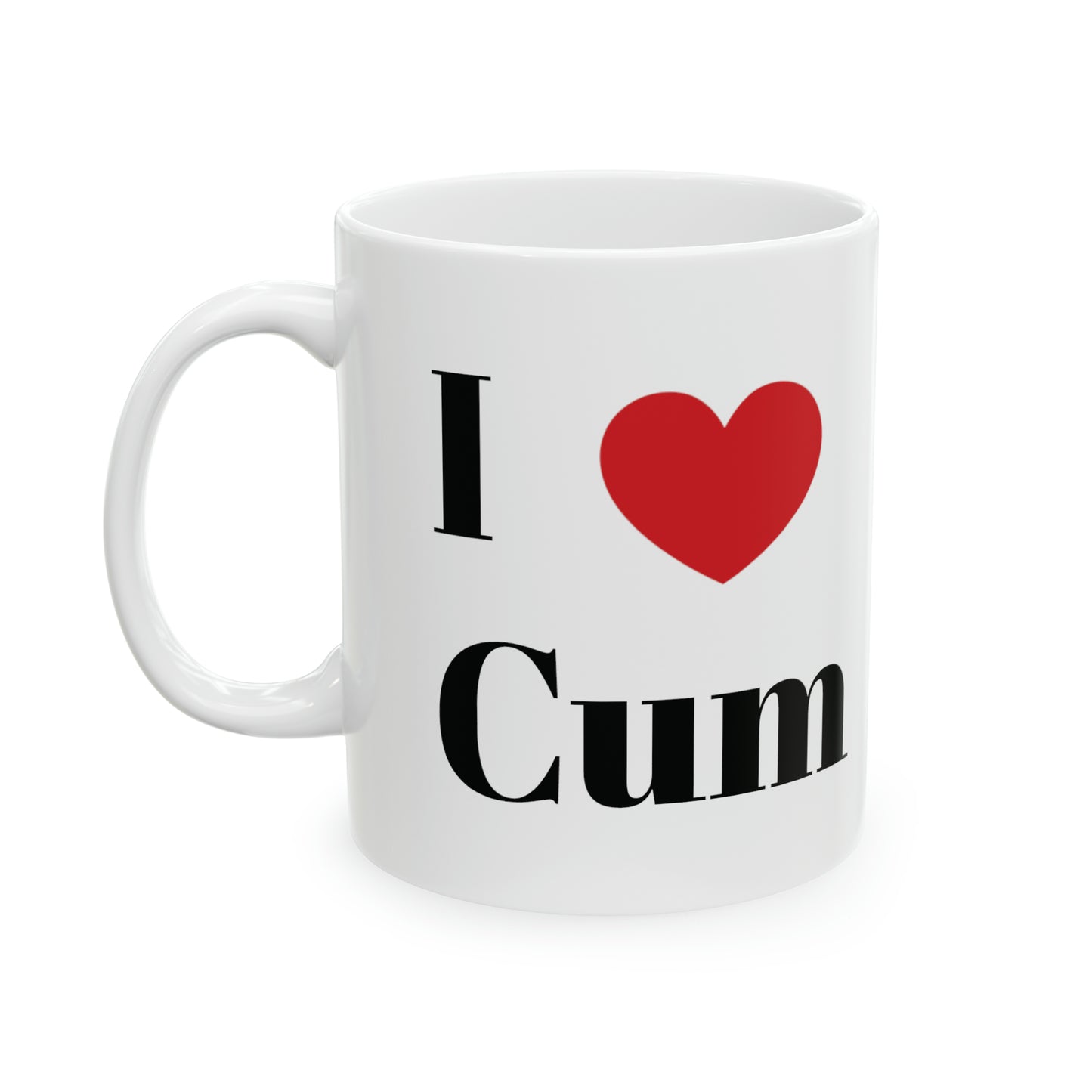 I Heart Cum Ceramic Mug, 11oz