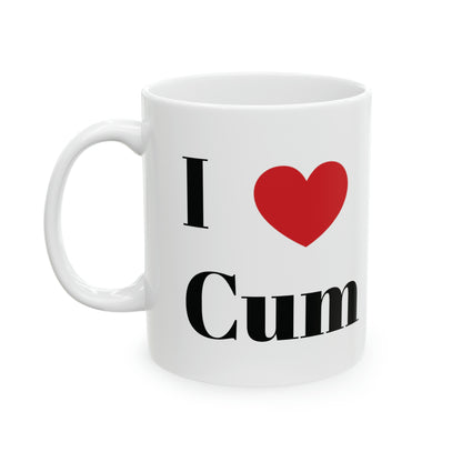I Heart Cum Ceramic Mug, 11oz