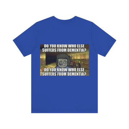 Dementia Unisex Short Sleeve Tee