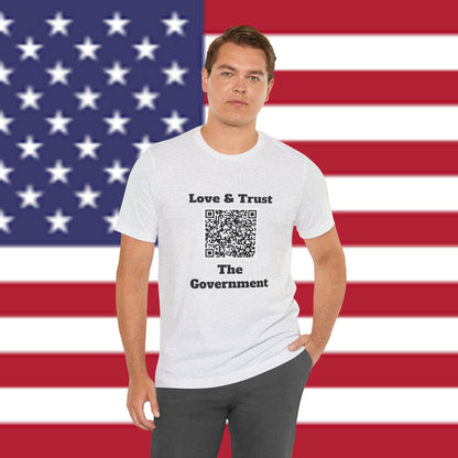 Love & Trust The Government Unisex Short Sleeve Tee