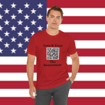 Love & Trust The Government Unisex Short Sleeve Tee