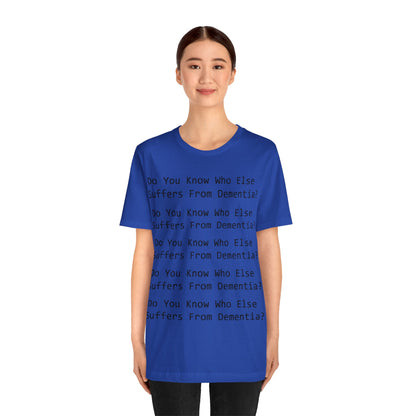 Dementia Unisex Short Sleeve Tee