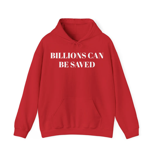 Billions Can Be Saved Corpo Unisex Hooded Sweatshirt