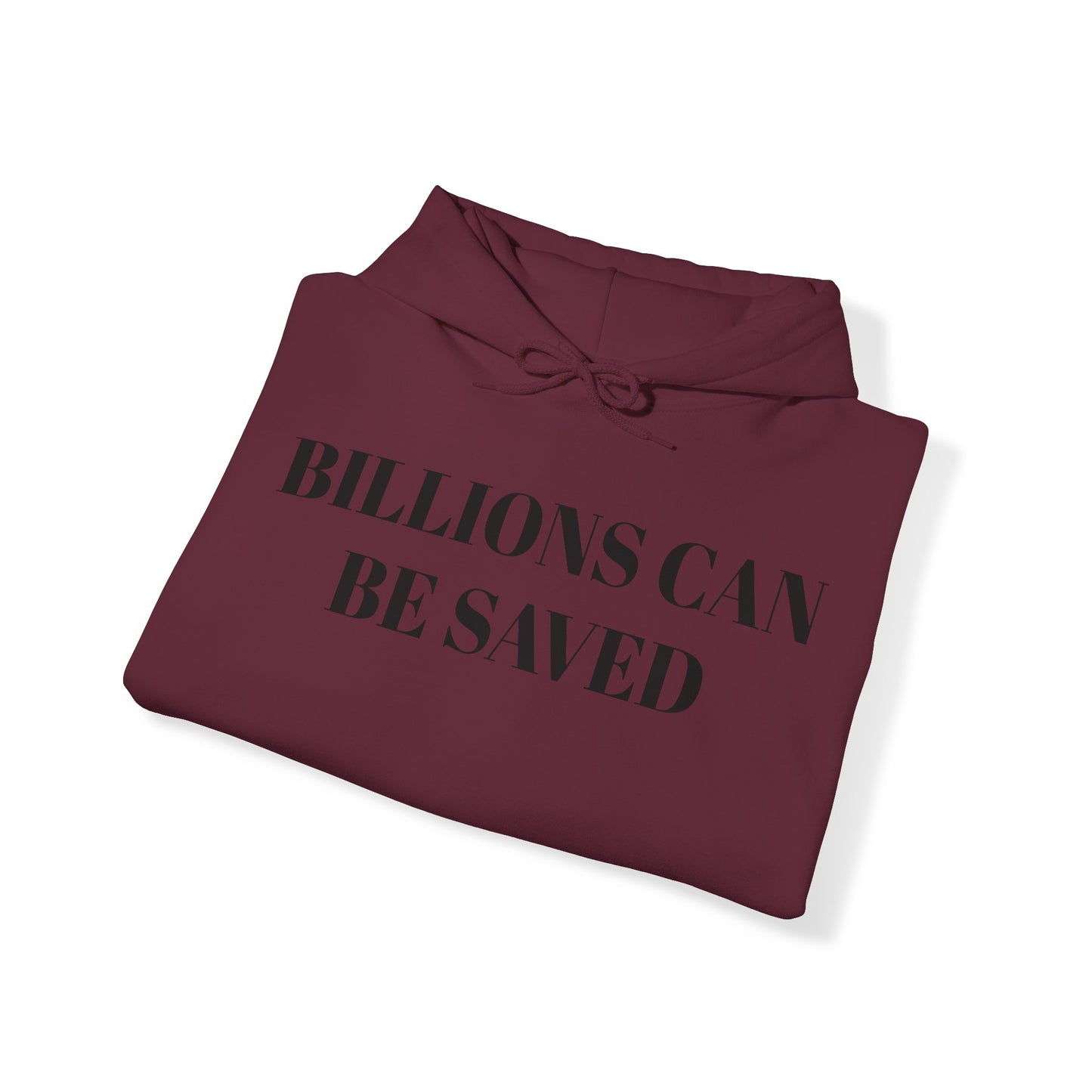 Billions Can Be Saved Corpo Unisex Hooded Sweatshirt