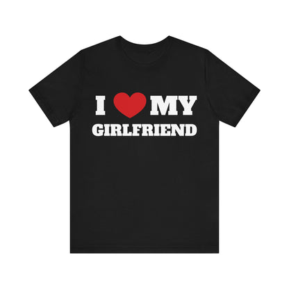 I Love My GF Unisex Short Sleeve Tee