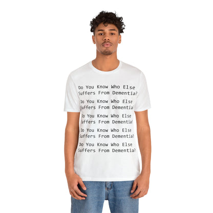 Dementia Unisex Short Sleeve Tee