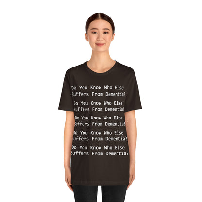 Dementia Unisex Short Sleeve Tee