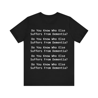 Dementia Unisex Short Sleeve Tee
