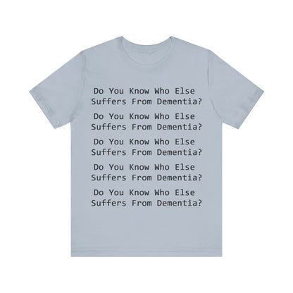 Dementia Unisex Short Sleeve Tee