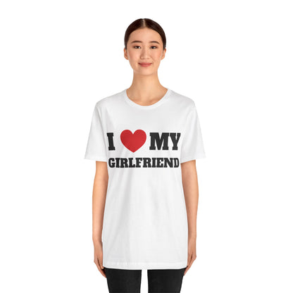 I Love My GF Unisex Short Sleeve Tee