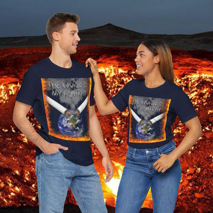 The World Is My Ashtray Front Design Unisex Short Sleeve Tee