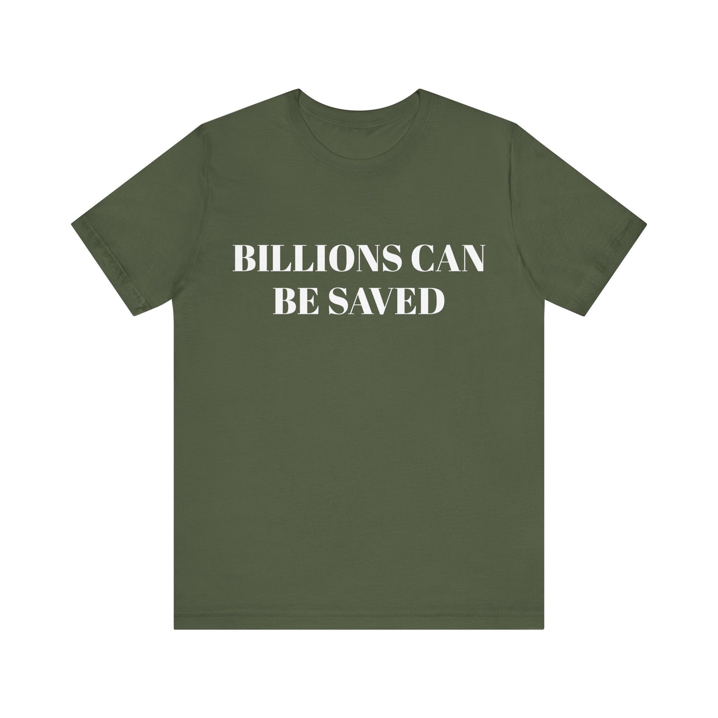 Billions Can Be Saved Unisex Short Sleeve Tee