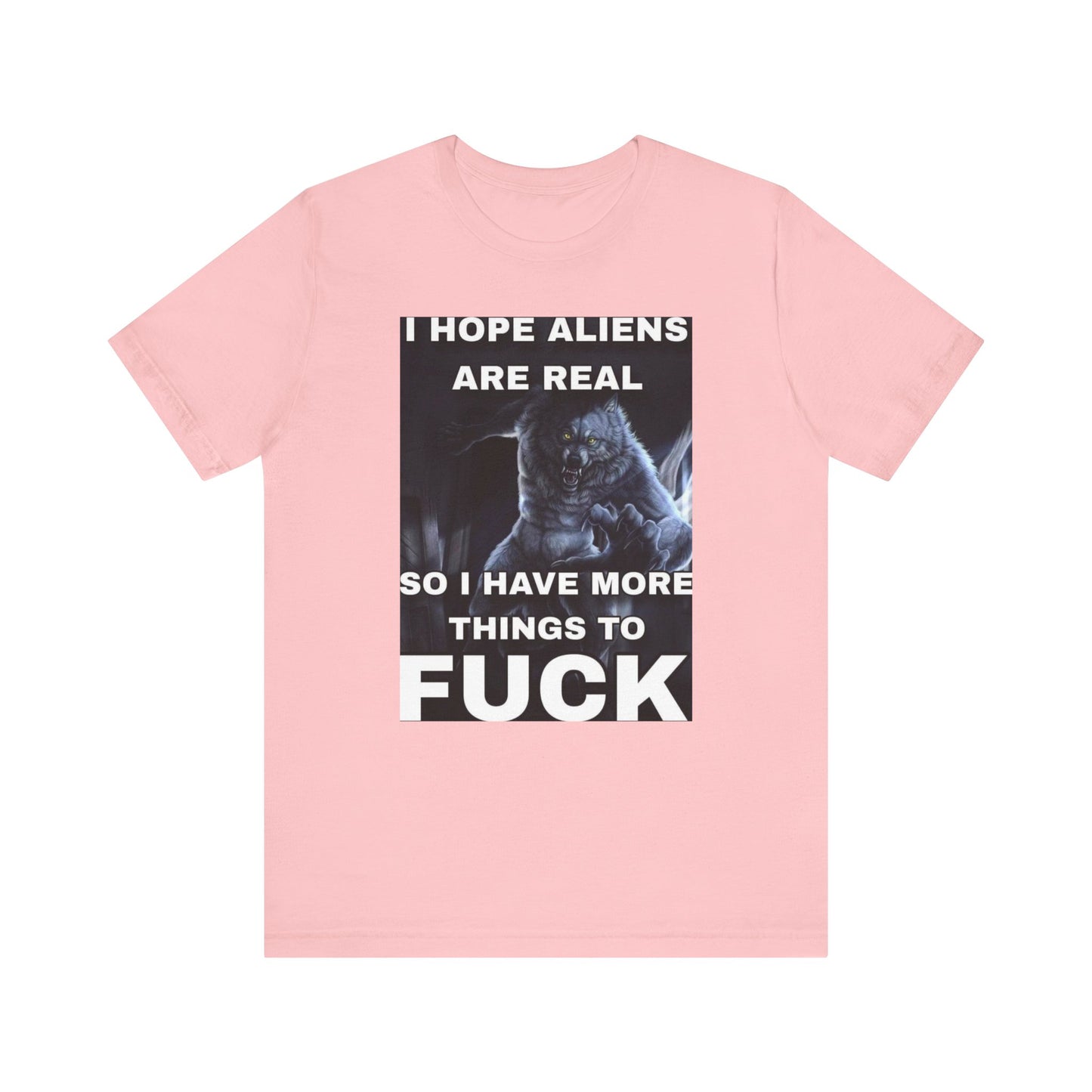 I Hope Aliens Are Real Unisex Short Sleeve Tee