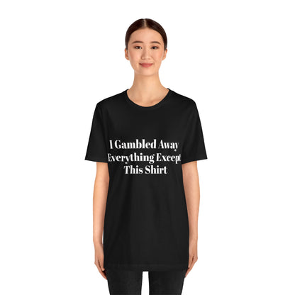 I Suck At Gambling Unisex Short Sleeve Tee