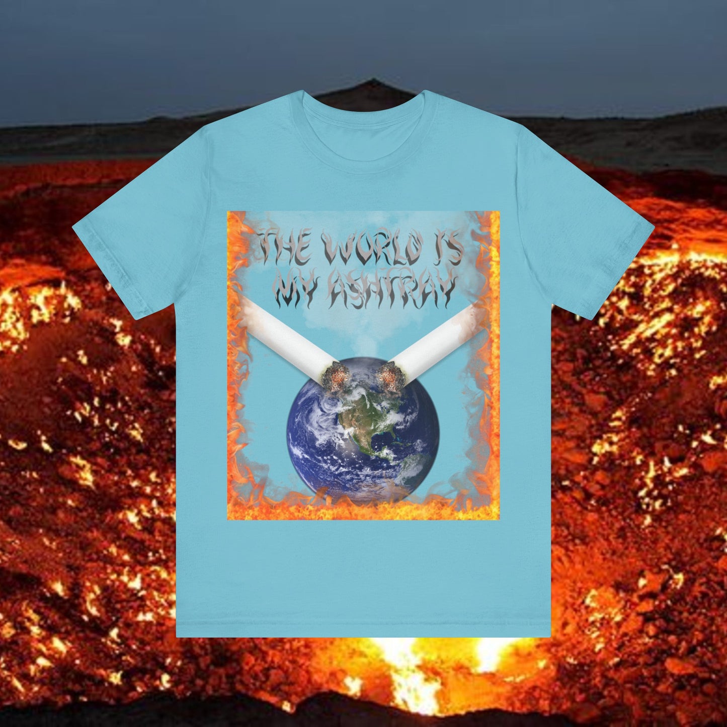 The World Is My Ashtray Front Design Unisex Short Sleeve Tee