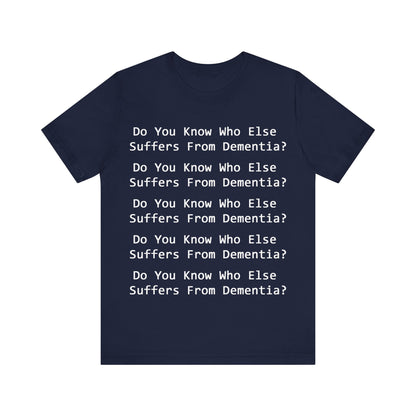 Dementia Unisex Short Sleeve Tee