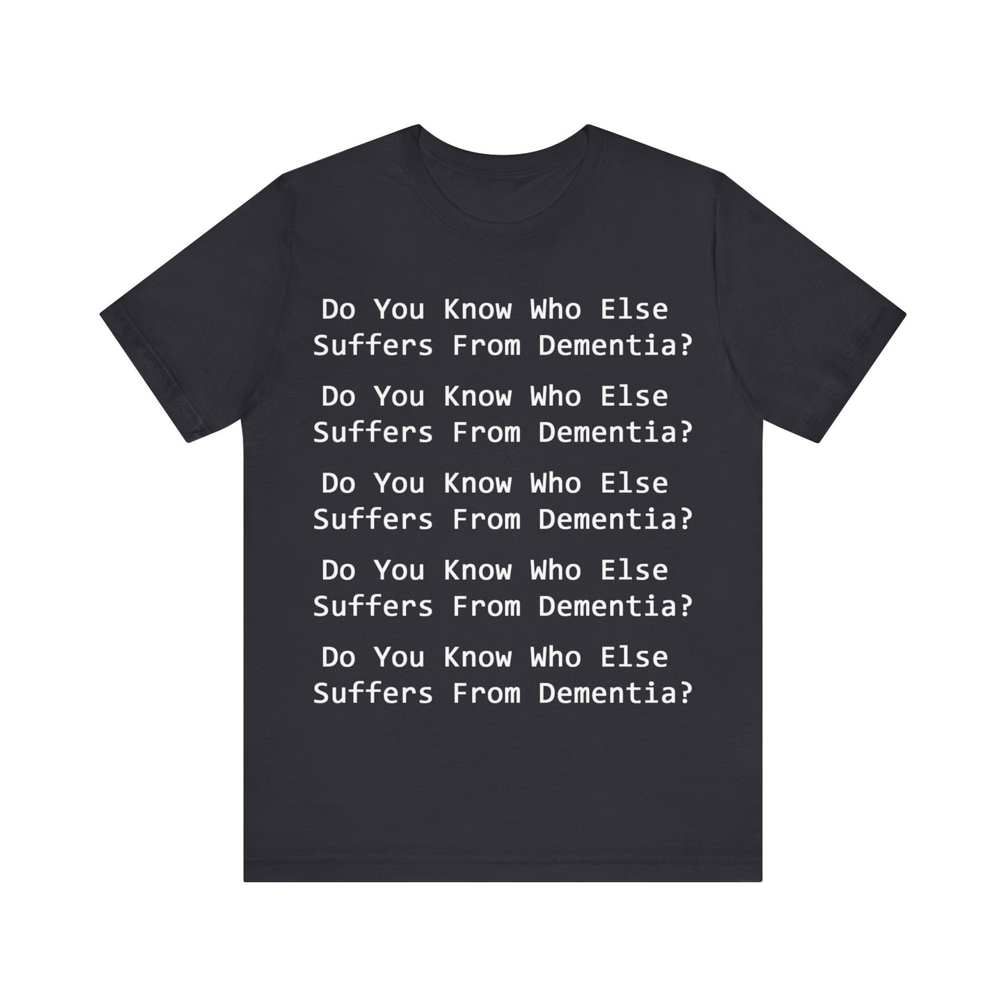 Dementia Unisex Short Sleeve Tee