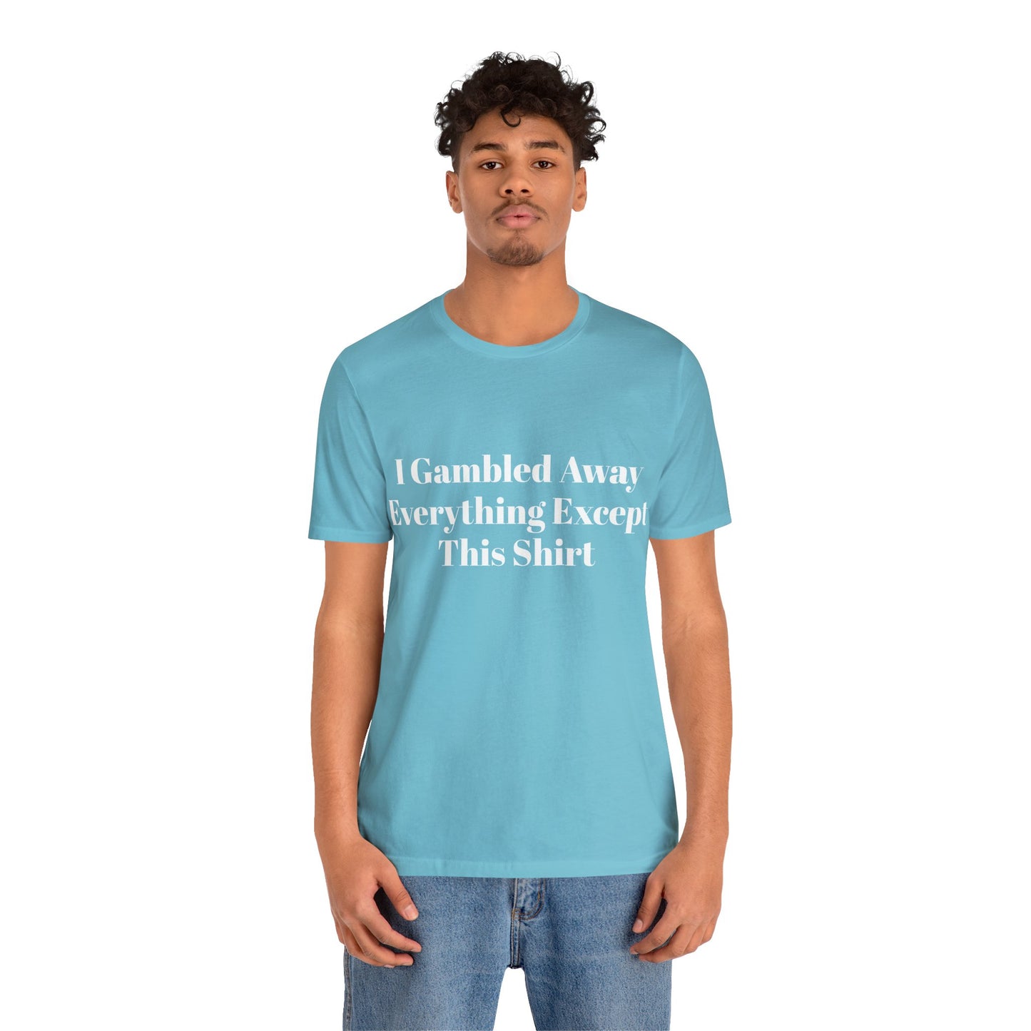 I Suck At Gambling Unisex Short Sleeve Tee