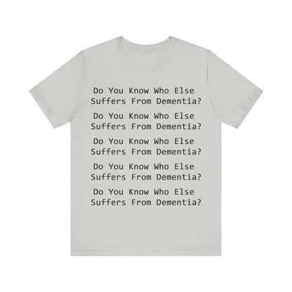 Dementia Unisex Short Sleeve Tee