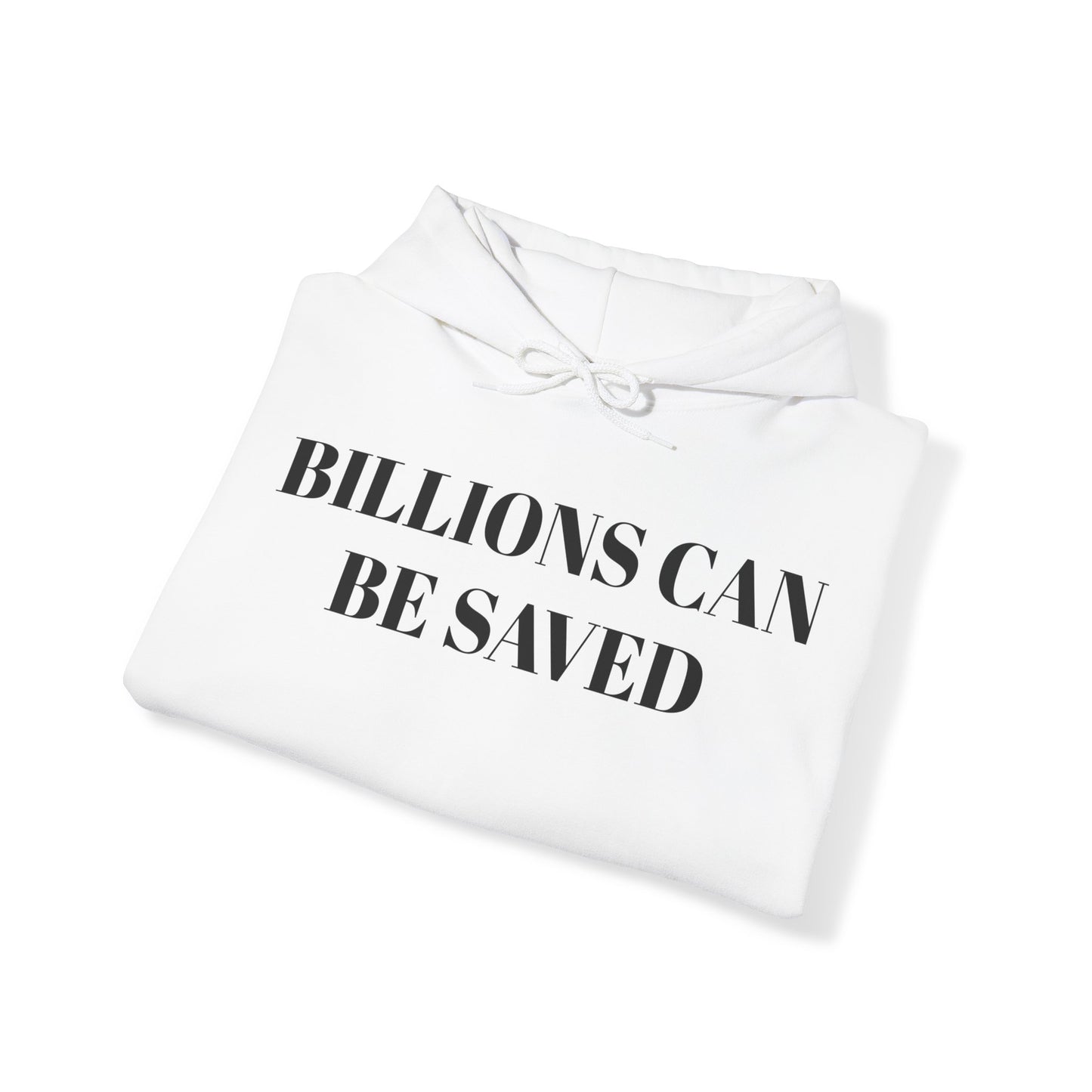 Billions Can Be Saved Corpo Unisex Hooded Sweatshirt