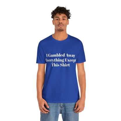 I Suck At Gambling Unisex Short Sleeve Tee