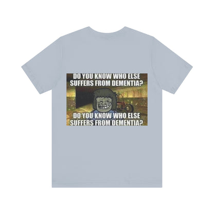 Dementia Unisex Short Sleeve Tee
