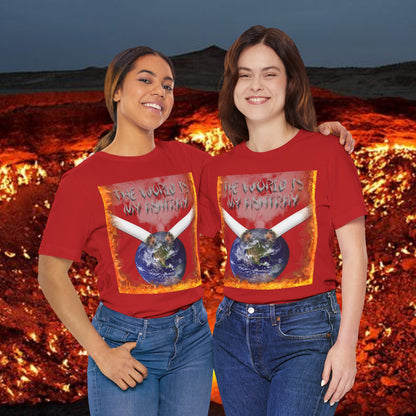 The World Is My Ashtray Front Design Unisex Short Sleeve Tee