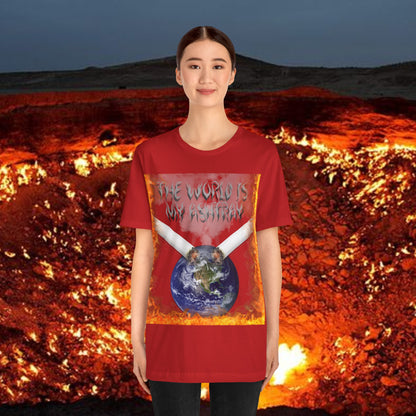 The World Is My Ashtray Front Design Unisex Short Sleeve Tee