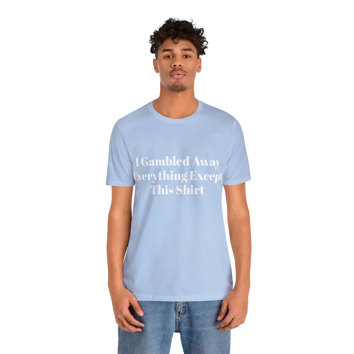 I Suck At Gambling Unisex Short Sleeve Tee