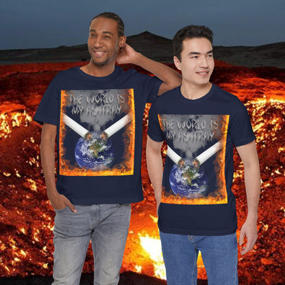 The World Is My Ashtray Front Design Unisex Short Sleeve Tee
