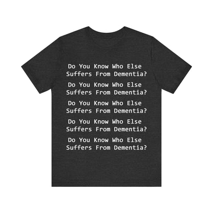 Dementia Unisex Short Sleeve Tee