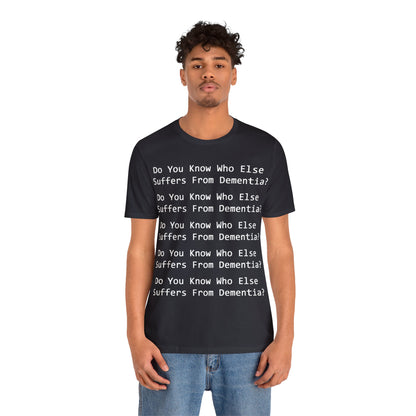 Dementia Unisex Short Sleeve Tee